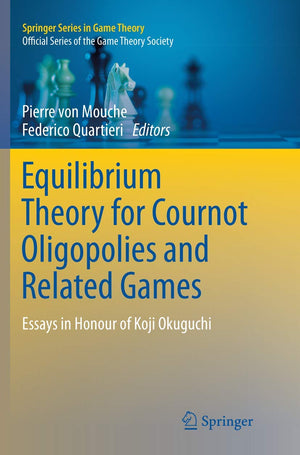 Equilibrium Theory for Cournot Oligopolies and Related Games: Essays in Honour of Koji Okuguchi (Springer Series in Game Theory),Used