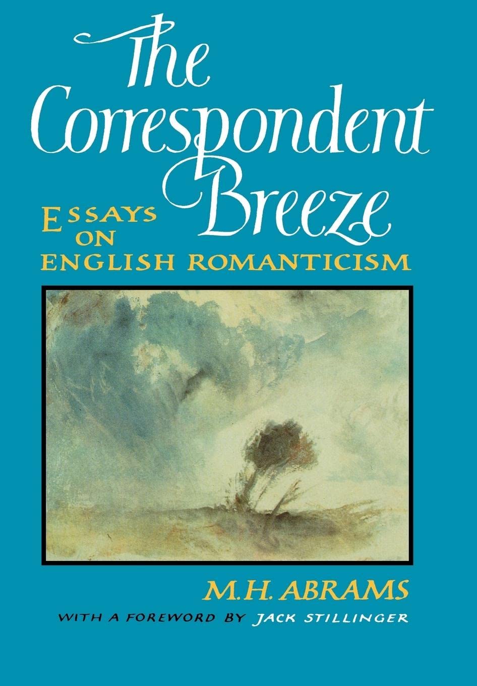 The Correspondent Breeze: Essays on English Romanticism,Used