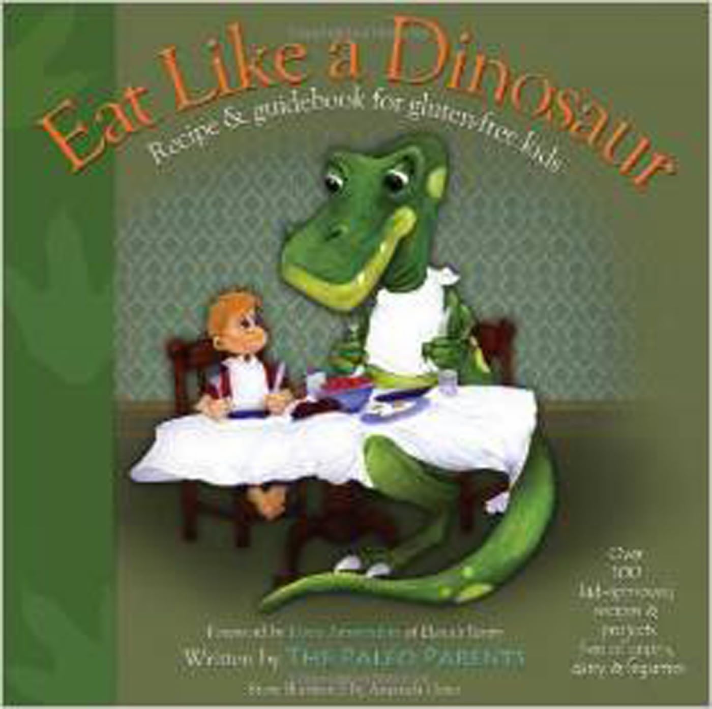 Eat Like a Dinosaur: Recipe & Guidebook for Glutenfree Kids,Used