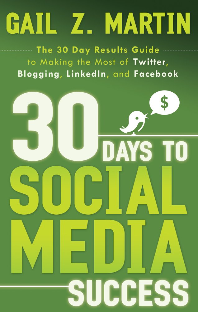 30 Days To Social Media Success: The 30 Day Results Guide To Making The Most Of Twitter, Blogging, Linkedin, And Facebook (30 Da,Used