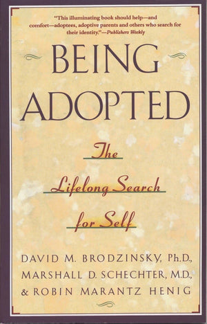 Being Adopted: The Lifelong Search for Self (Anchor Book),Used