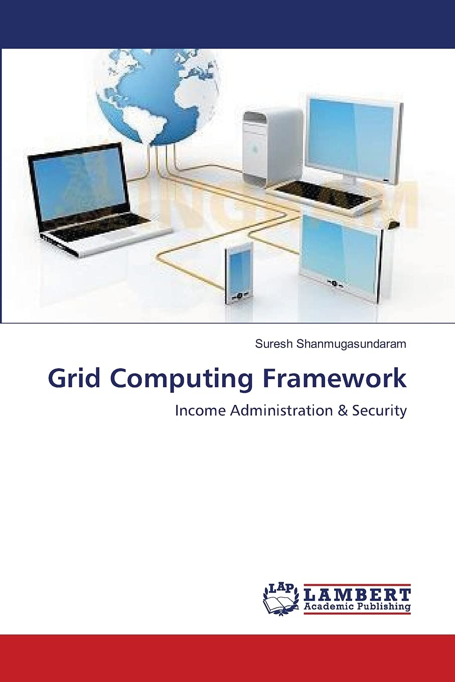 Grid Computing Framework: Income Administration & Security,Used