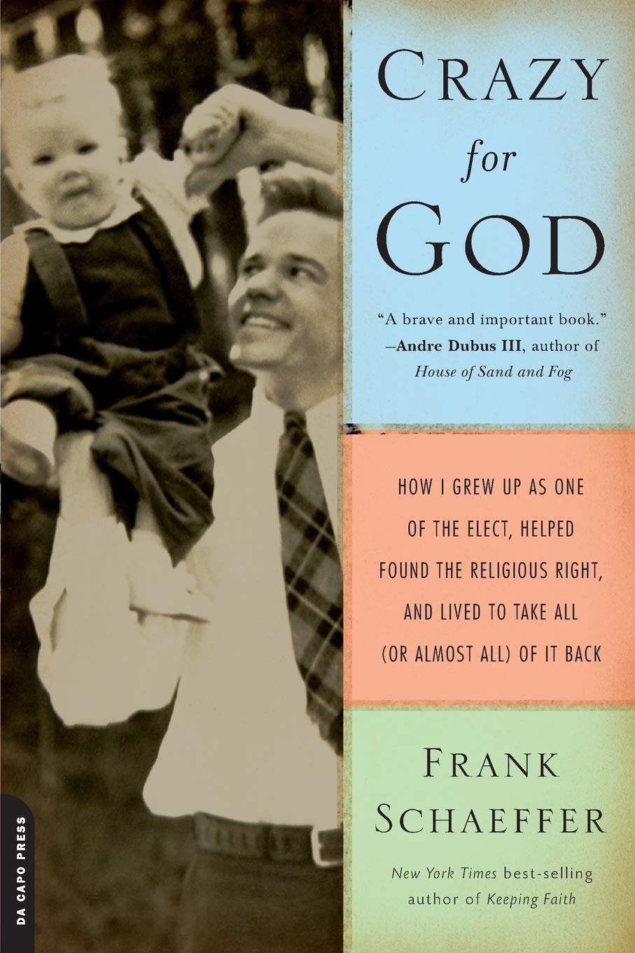 Crazy for God: How I Grew Up as One of the Elect, Helped Found the Religious Right, and Lived to Take All (or Almost All) of It ,New