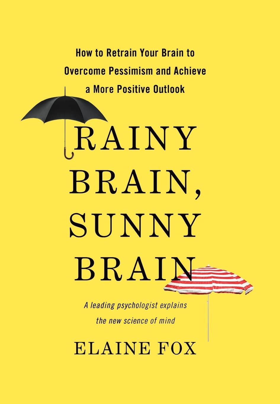 Rainy Brain, Sunny Brain: How to Retrain Your Brain to Overcome Pessimism and Achieve a More Positive Outlook,Used