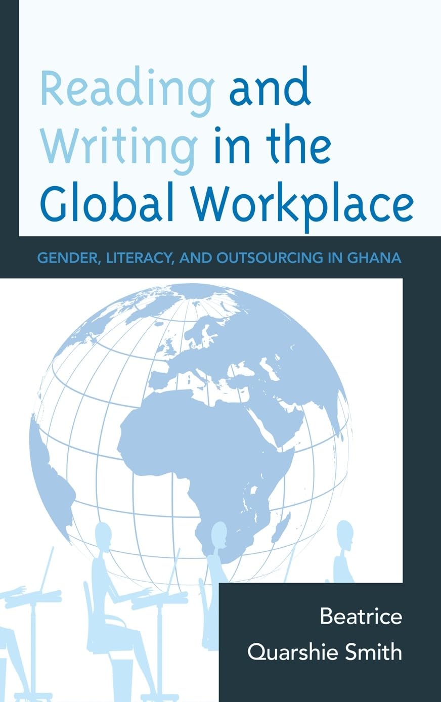 Reading and Writing in the Global Workplace: Gender, Literacy, and Outsourcing in Ghana,Used
