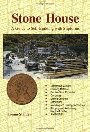 Stone House: A Guide To Selfbuilding With Slipforms,New