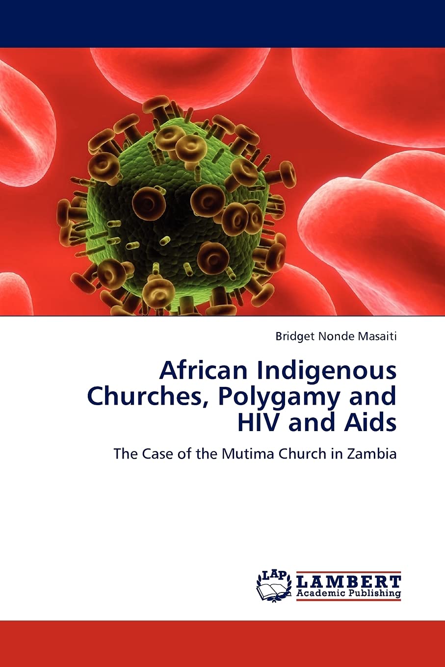 African Indigenous Churches, Polygamy and HIV and Aids: The Case of the Mutima Church in Zambia,Used
