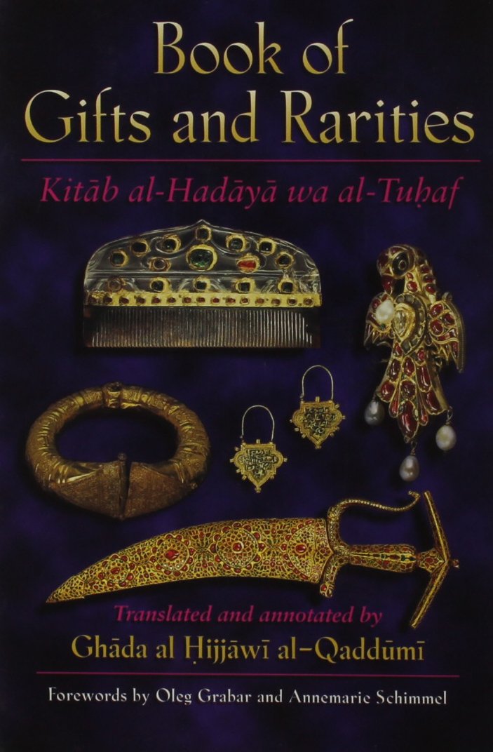 Book Of Gifts And Rarities (Kitab Alhadaya Wa Altu?Af): Selections Compiled In The Fifteenth Century From An Eleventhcentury ,New