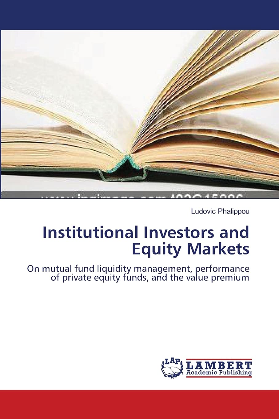 Institutional Investors and Equity Markets: On mutual fund liquidity management, performance of private equity funds, and the va,Used