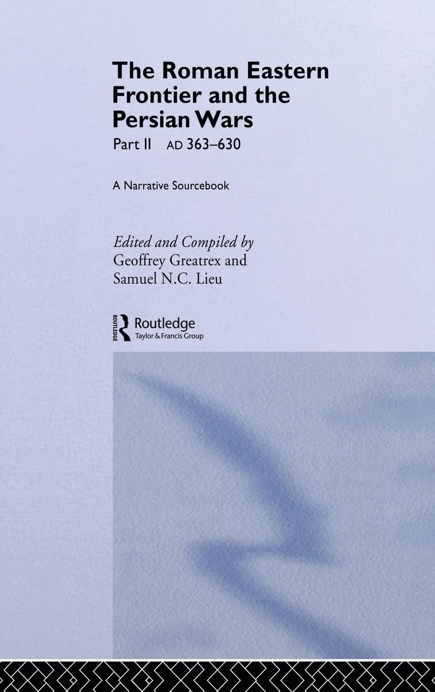 The Roman Eastern Frontier And The Persian Wars Ad 363628