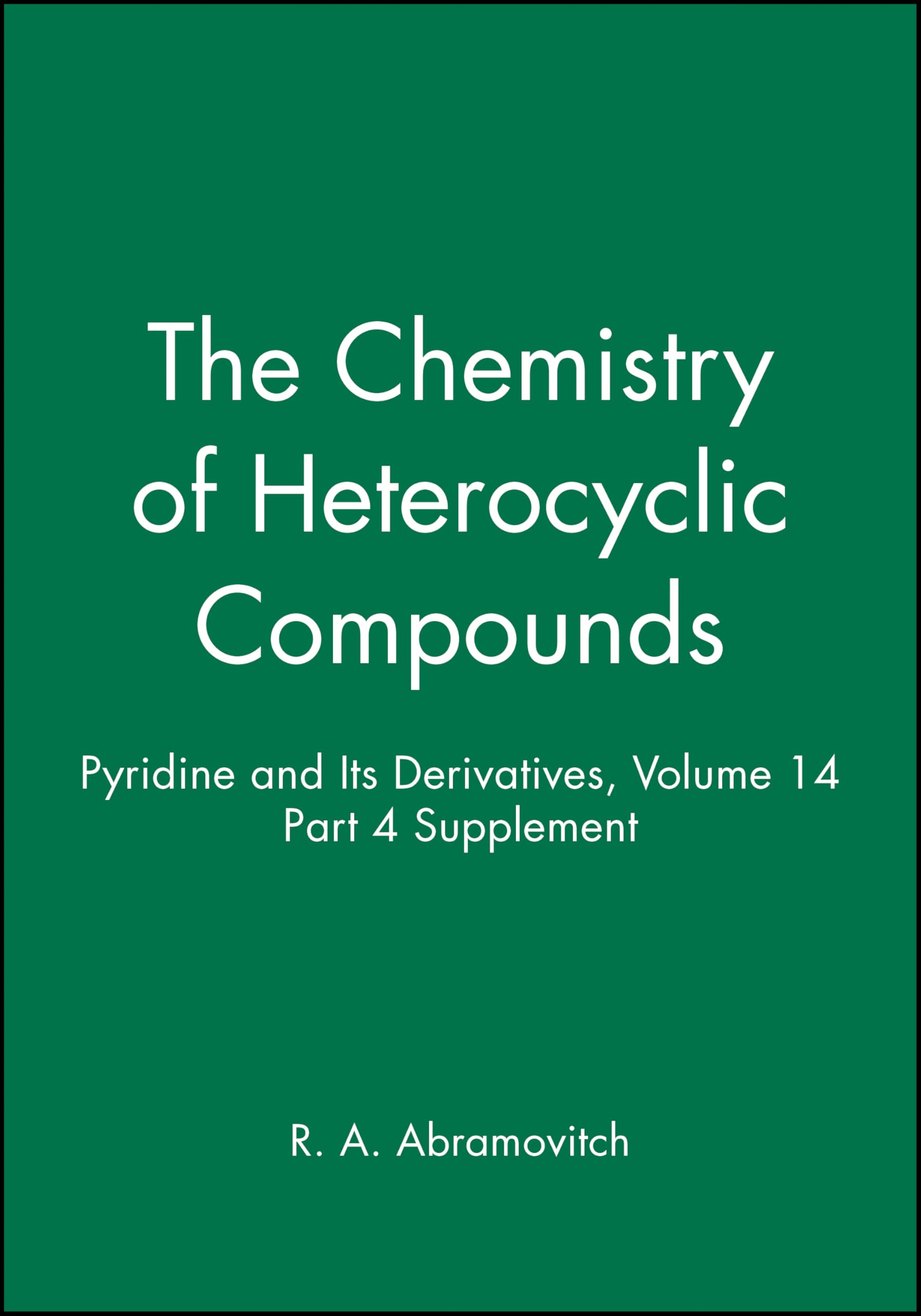 The Chemistry of Heterocyclic Compounds, Pyridine and Its Derivatives: Supplement Part 4 (Chemistry of Heterocyclic Compounds: A,Used