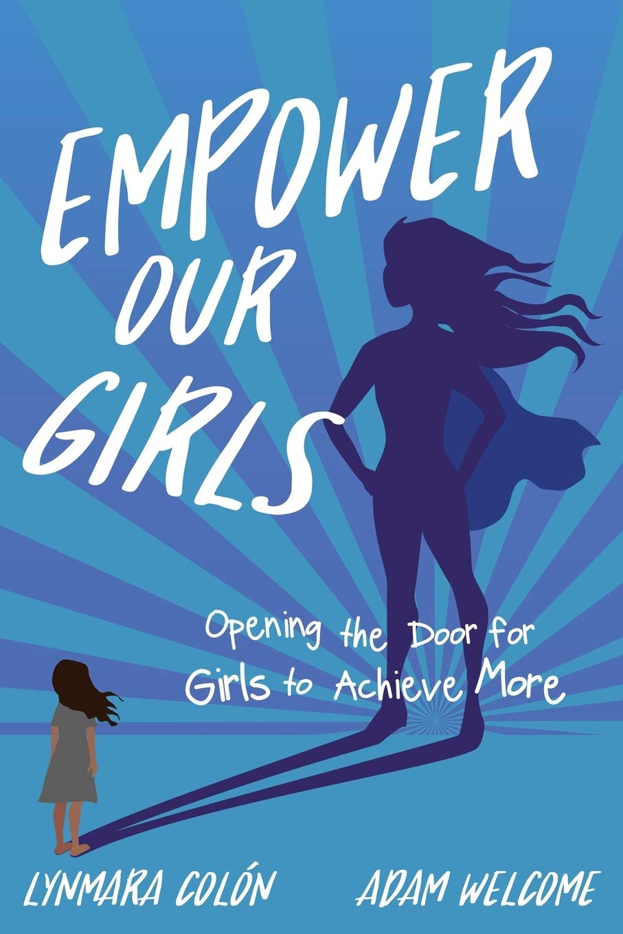 Empower Our Girls: Opening the Door for Girls to Achieve More,Used