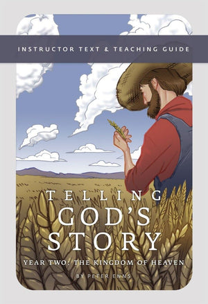 Telling God's Story, Year Two: The Kingdom of Heaven: Instructor Text & Teaching Guide,Used