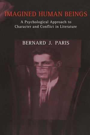 Imagined Human Beings: A Psychological Approach To Character And Conflict In Literature (Literature And Psychoanalysis, 2),Used