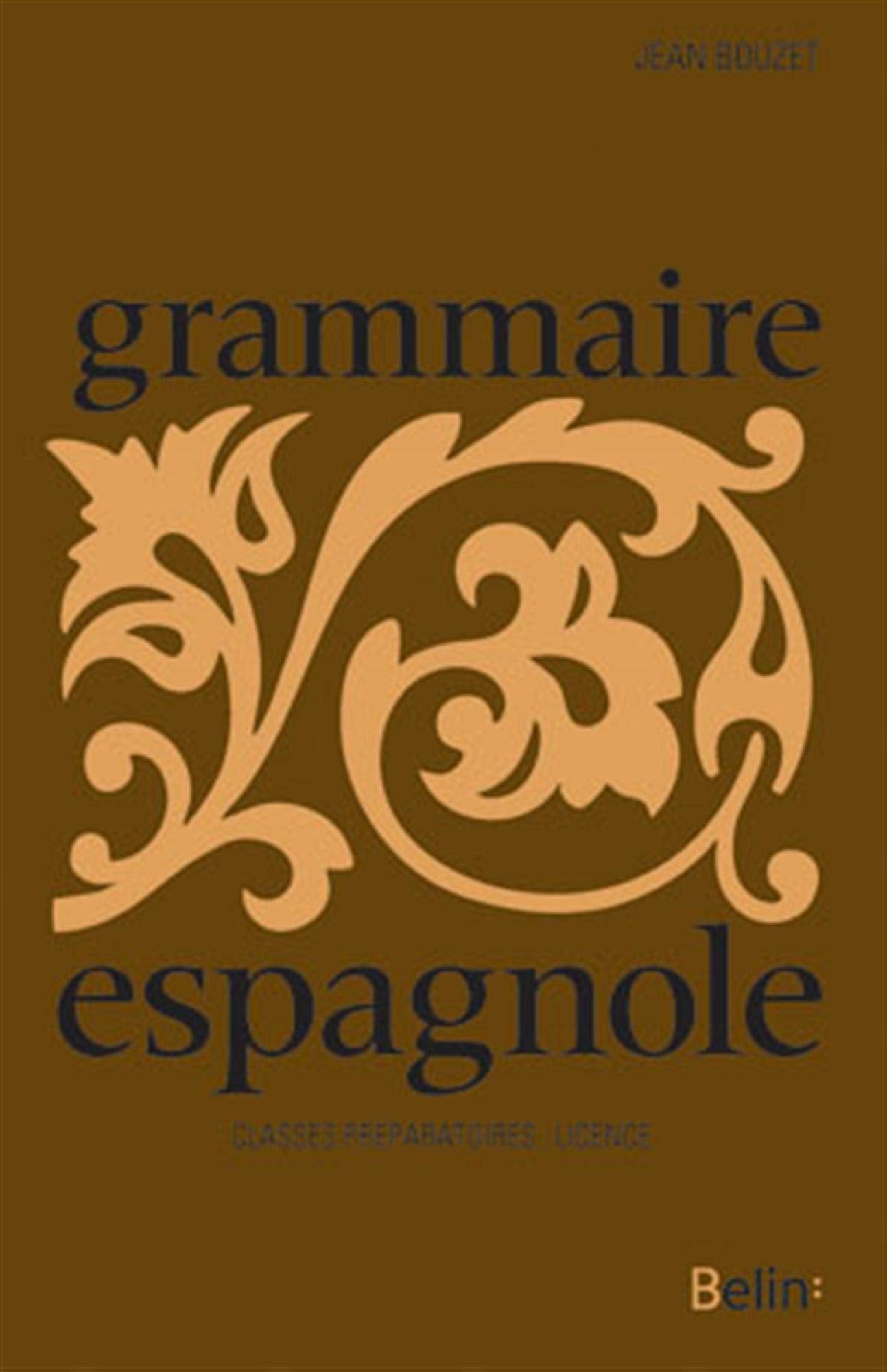 Grammaire espagnole: Classes prparatoires  Licence (Spanish Edition),Used