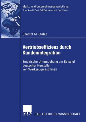 Vertriebseffizienz durch Kundenintegration: Empirische Untersuchung am Beispiel deutscher Hersteller von Werkzeugmaschinen (Mark,Used