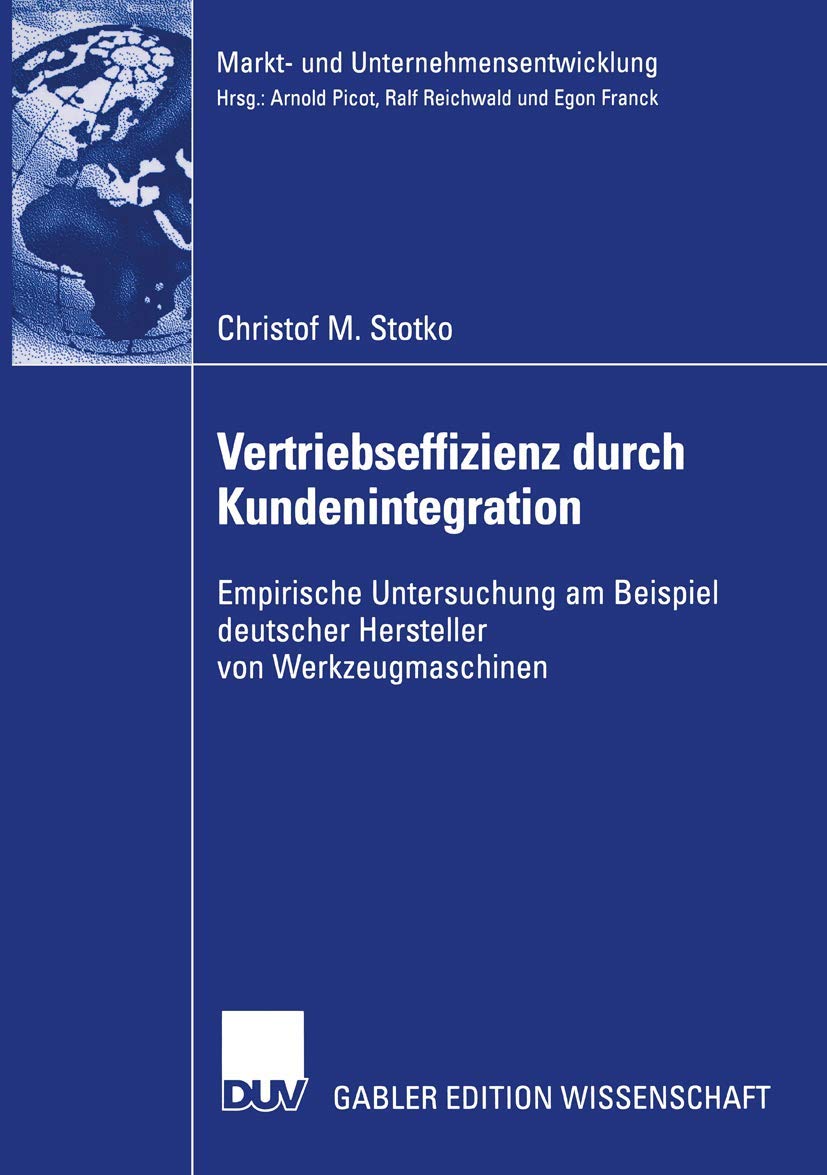 Vertriebseffizienz durch Kundenintegration: Empirische Untersuchung am Beispiel deutscher Hersteller von Werkzeugmaschinen (Mark,Used