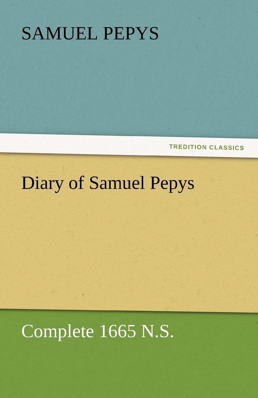 Diary of Samuel Pepys  Complete 1665 N.S.,Used