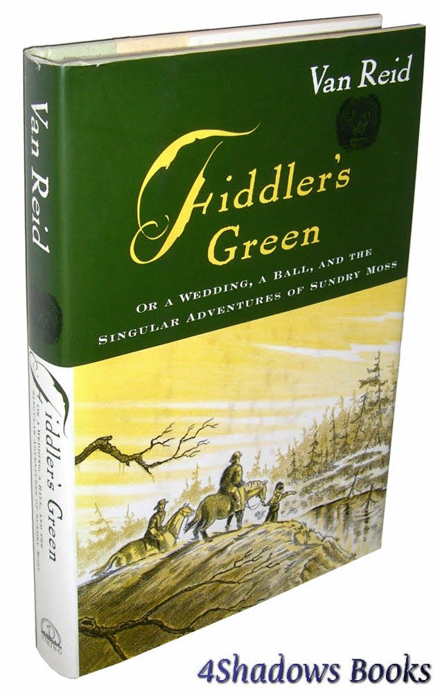 Fiddler's Green: Or A Wedding, a Ball, and the Singular Adventures of Sundry Moss,Used
