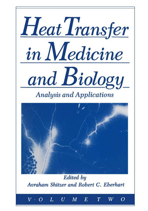 Heat Transfer In Medicine And Biology: Analysis And Applications. Volume 2,Used