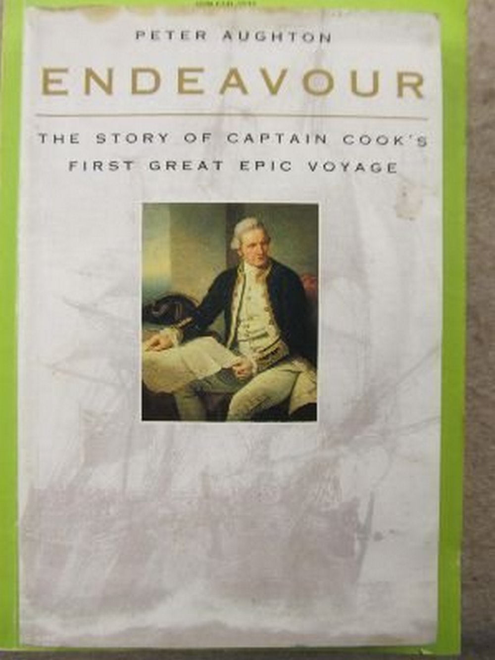 Endeavour: The Story of Captain Cook's First Great Epic Voyage,Used