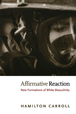 Affirmative Reaction: New Formations of White Masculinity (New Americanists),Used