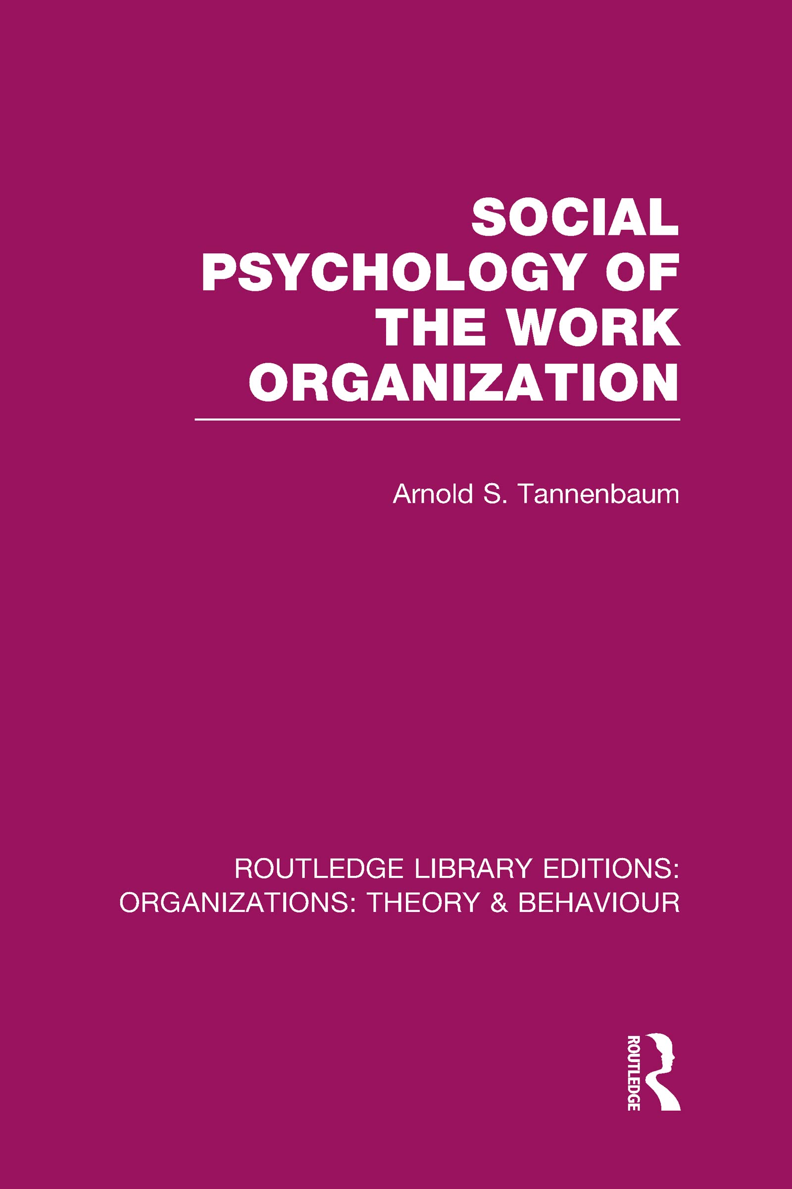 Social Psychology of the Work Organization (RLE: Organizations),Used