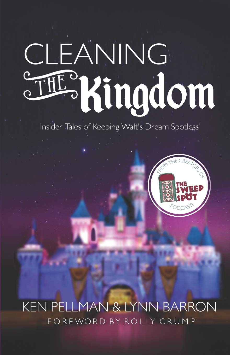 Cleaning the Kingdom: Insider Tales of Keeping Walt's Dream Spotless,Used