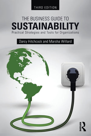 The Business Guide to Sustainability: Practical Strategies and Tools for Organizations,New
