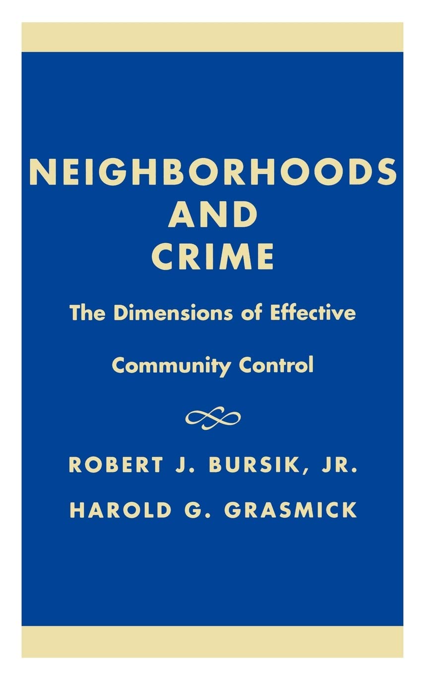 Neighborhoods and Crime: The Dimensions of Effective Community Control,New