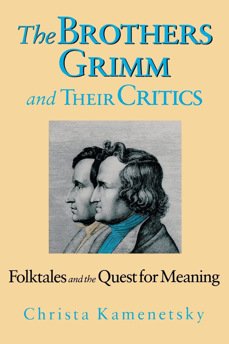Brothers Grimm And Their Critics: Folktales And The Quest For Meaning,Used