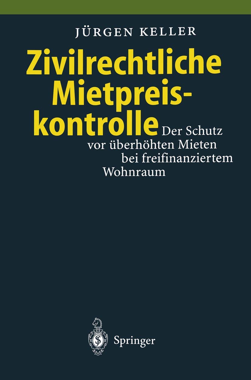 Zivilrechtliche Mietpreiskontrolle: Der Schutz vor berhhten Mieten bei freifinanziertem Wohnraum (German Edition),Used
