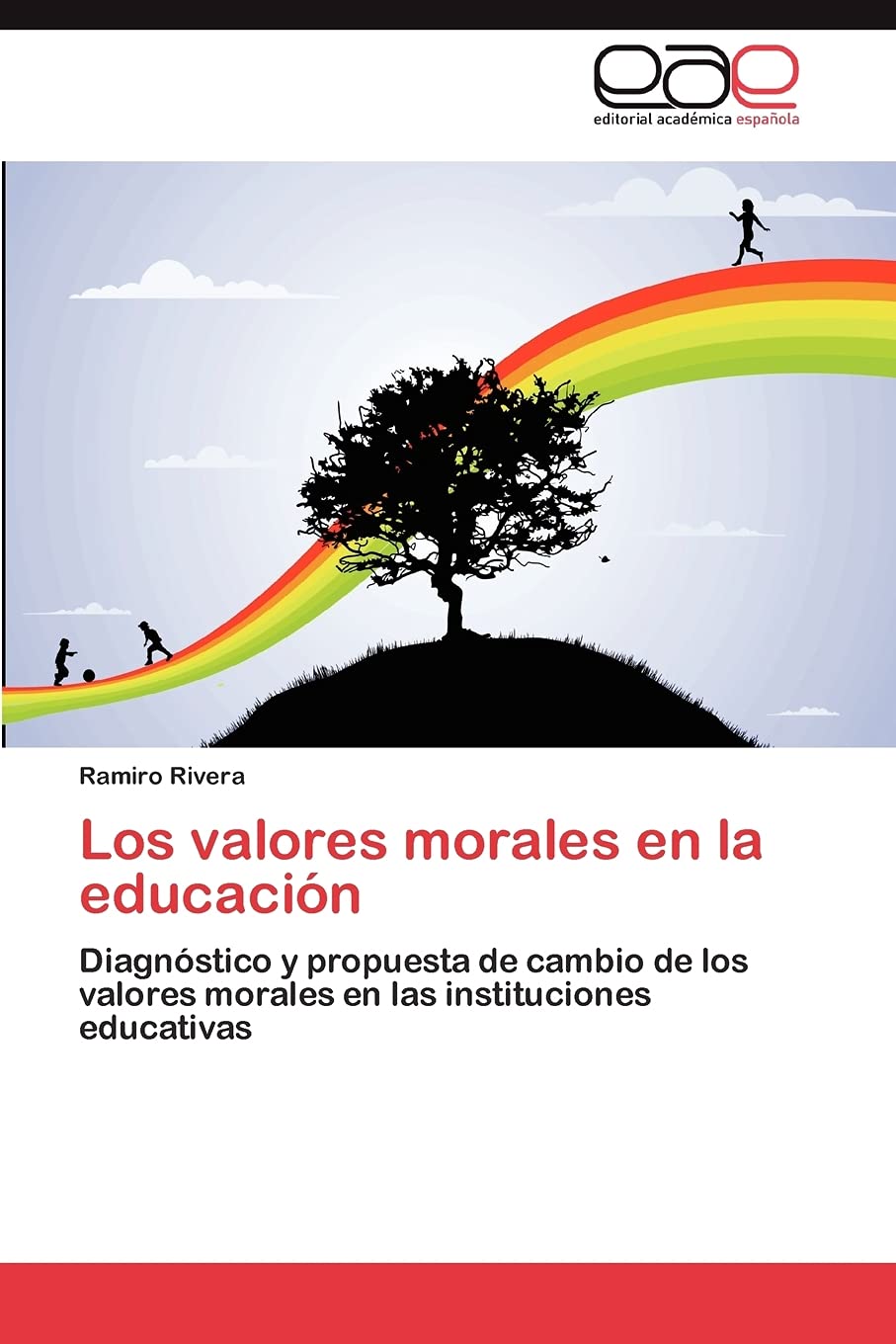 Los valores morales en la educacin: Diagnstico y propuesta de cambio de los valores morales en las instituciones educativas ,Used
