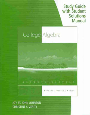 Study Guide with Student Solutions Manual for Aufmann/Barker/Nations College Algebra, 7th,New