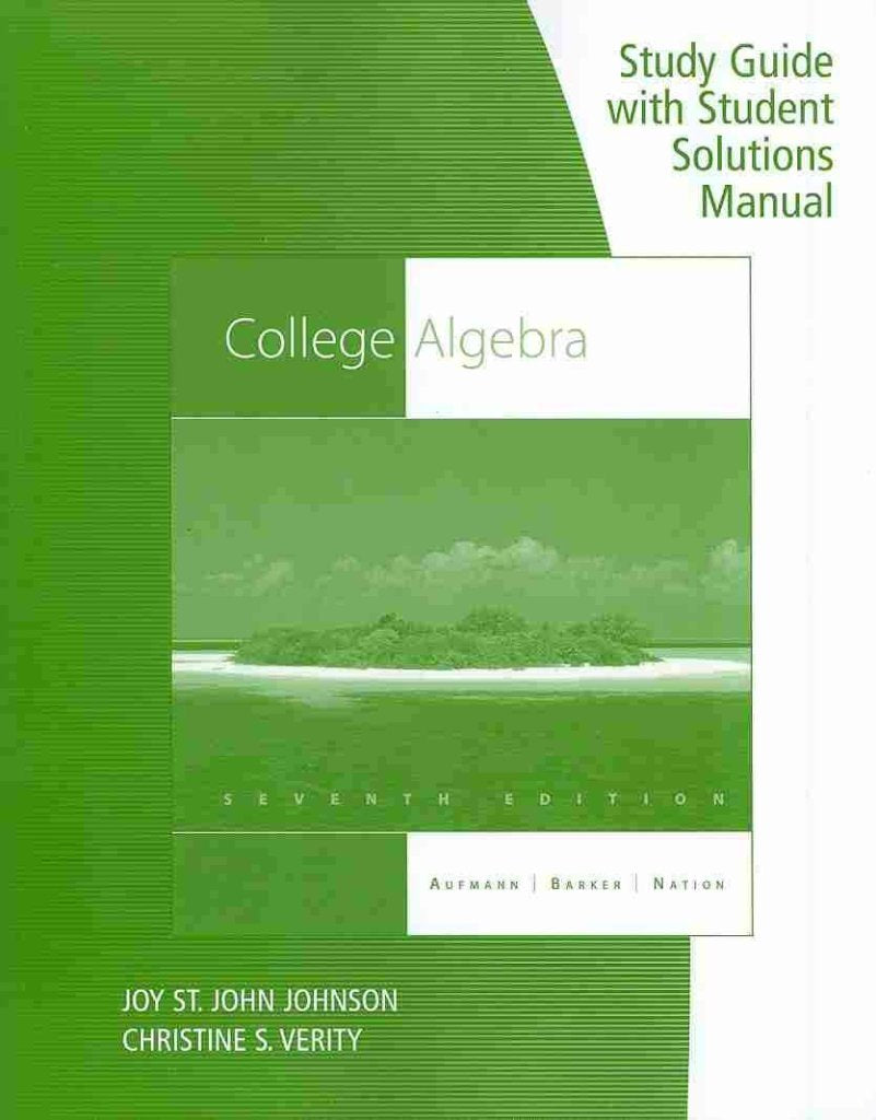 Study Guide with Student Solutions Manual for Aufmann/Barker/Nations College Algebra, 7th,New