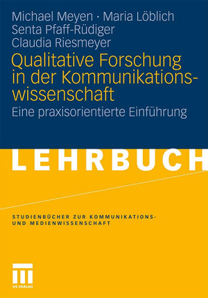 Qualitative Forschung In Der Kommunikationswissenschaft: Eine praxisorientierte Einfhrung (Studienbcher zur Kommunikations und ,Used