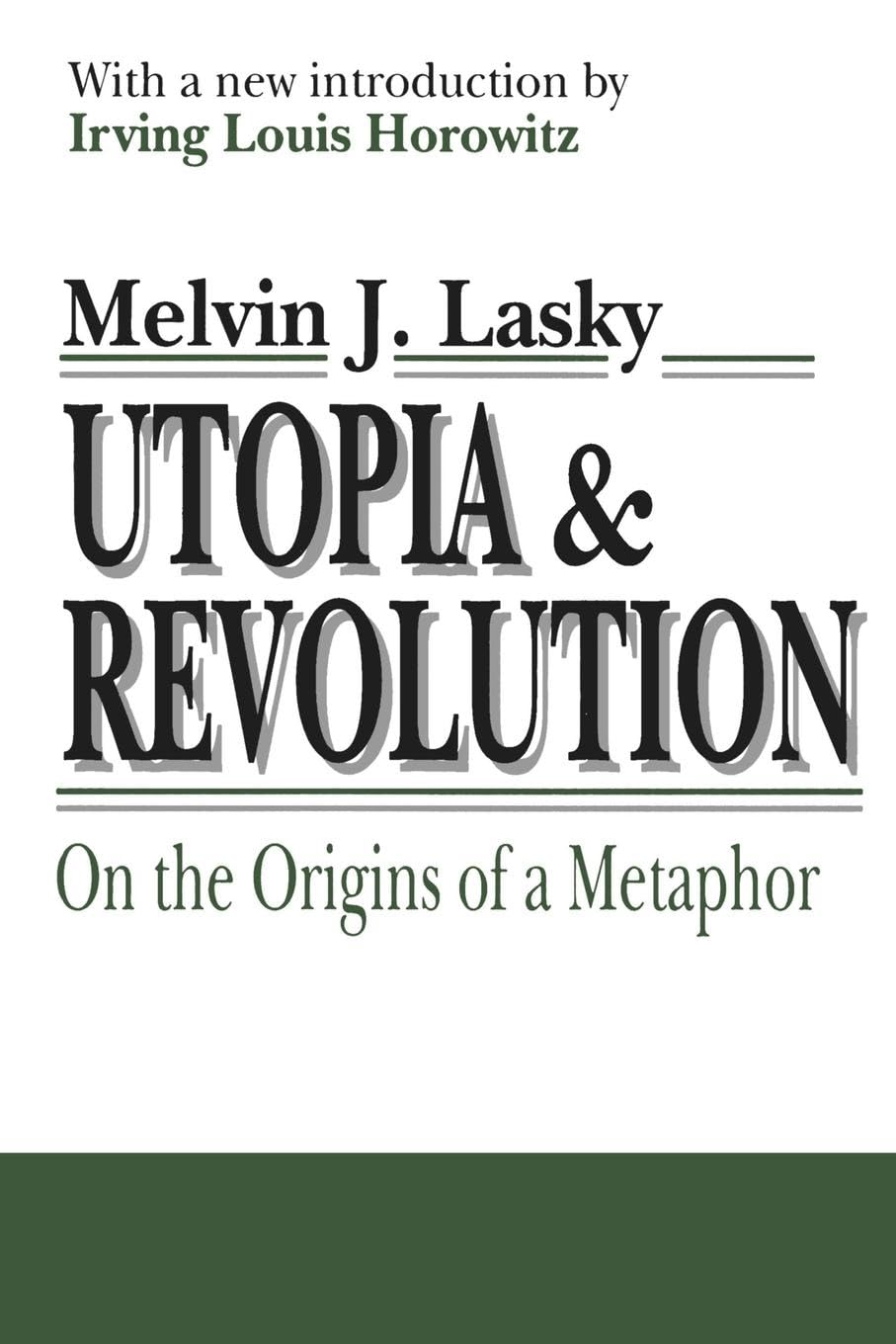 Utopia and Revolution: On the Origins of a Metaphor (INFORMATION AND BEHAVIOR, 7),Used