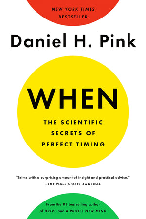 When: The Scientific Secrets of Perfect Timing,New