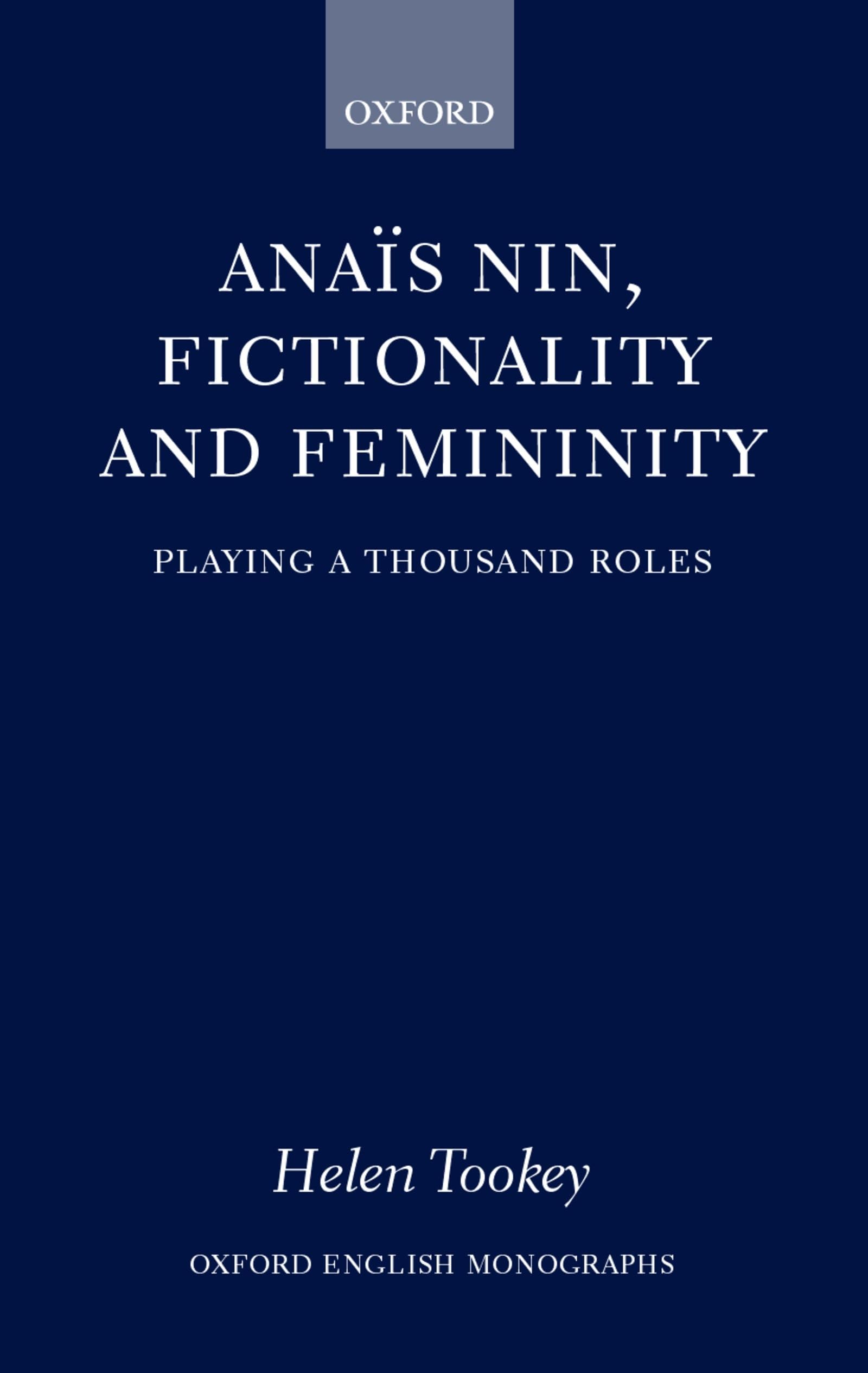 Anas Nin, Fictionality And Femininity (Oxford English Monographs),Used