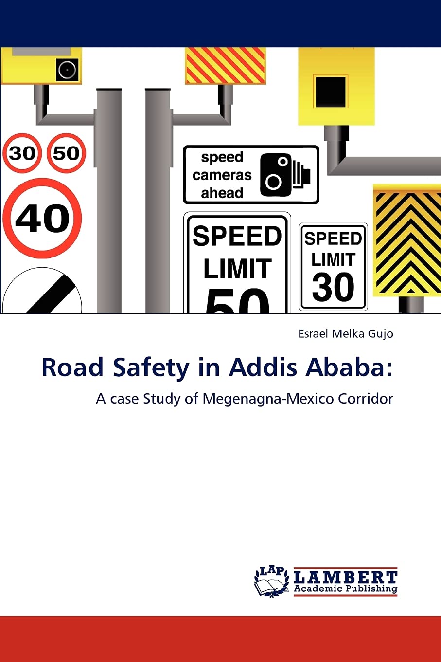 Road Safety in Addis Ababa:: A case Study of MegenagnaMexico Corridor,Used