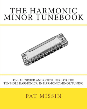 The Harmonic Minor Tunebook: One Hundred And One Tunes For The Ten Hole Harmonica In Harmonic Minor Tuning,Used
