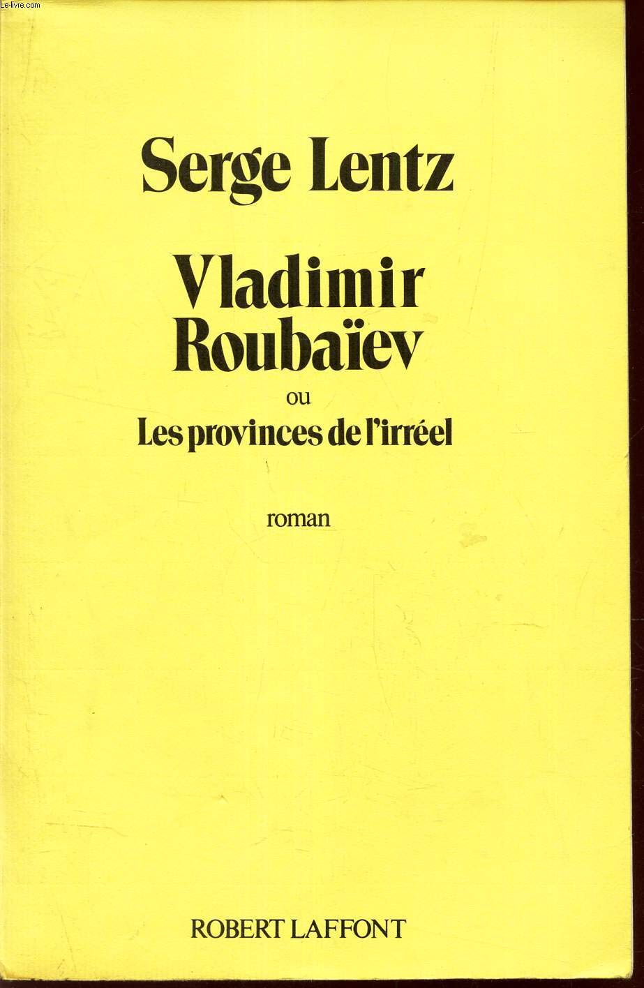 Vladimir Roubaiev, ou, Les provinces de l'irreel: Roman (French Edition),Used