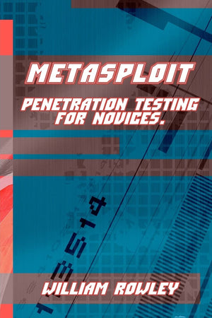 Metasploit: Penetration Testing for Novices,Used