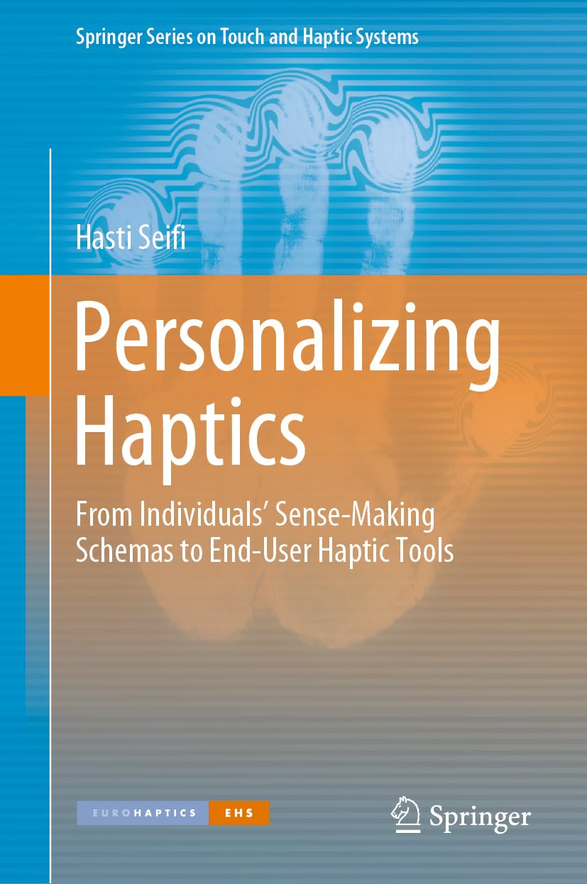 Personalizing Haptics: From Individuals' SenseMaking Schemas to EndUser Haptic Tools (Springer Series on Touch and Haptic Syst,Used