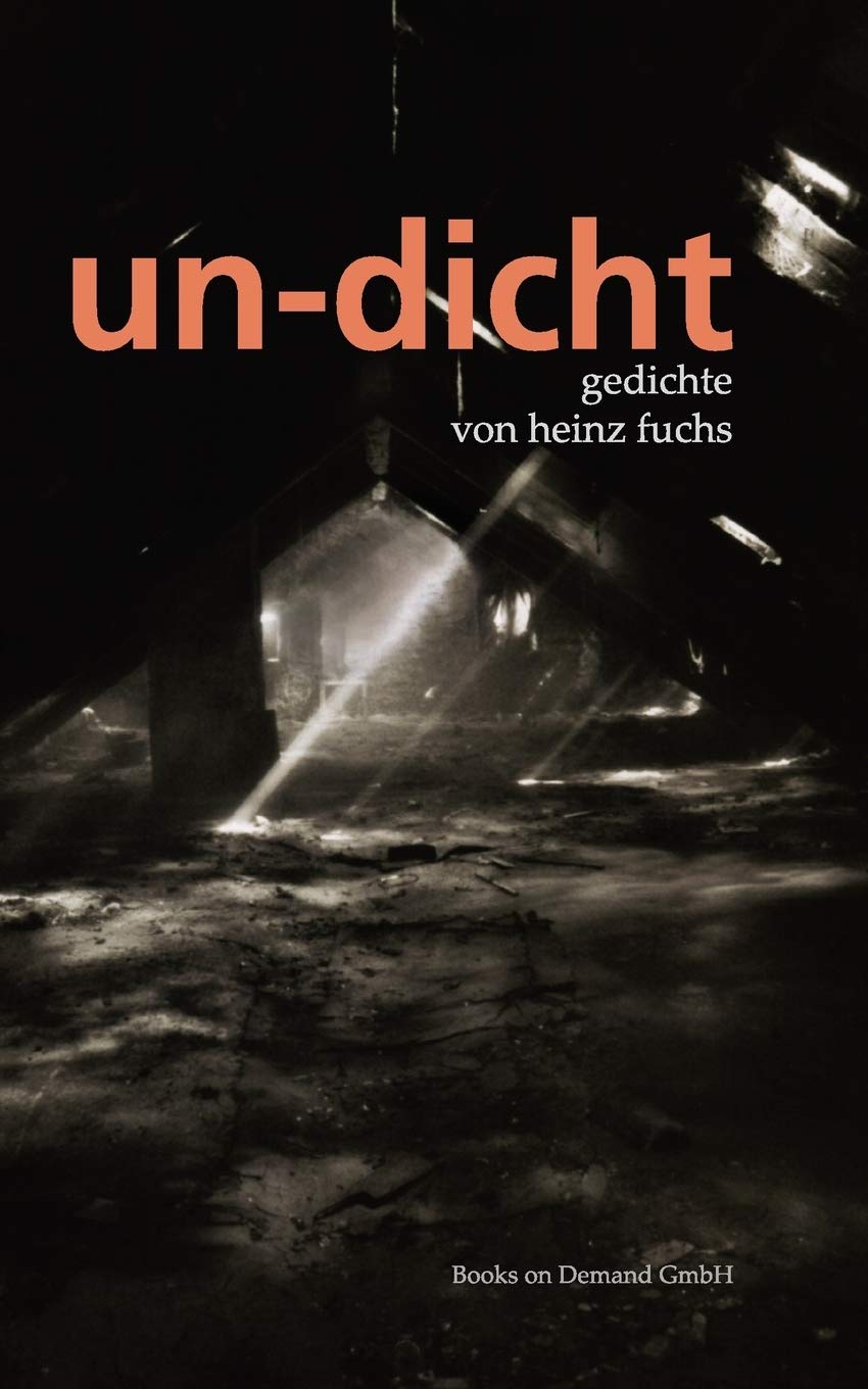 undicht: Gedichte von Heinz Fuchs (German Edition),Used