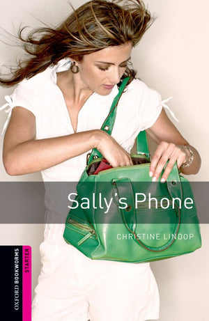 Oxford Bookworms Library: Sallys Phone: Starter: 250Word Vocabulary (Oxford Bookworms: Starter),New