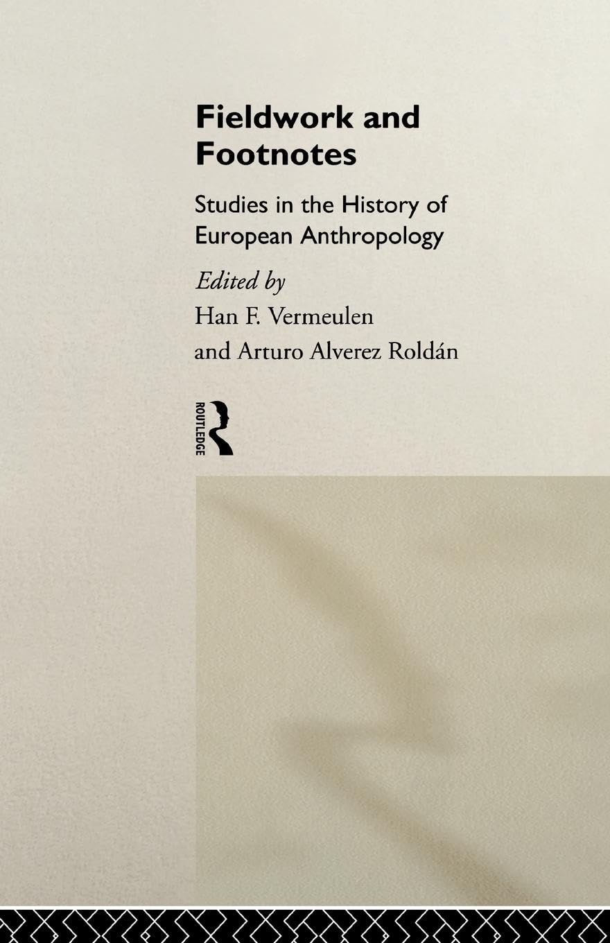 Fieldwork and Footnotes: Studies in the History of European Anthropology (European Association of Social Anthropologists),Used