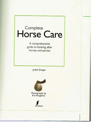 Complete Horse Care: A Comprehensive Guide To Looking After Horses And Ponies