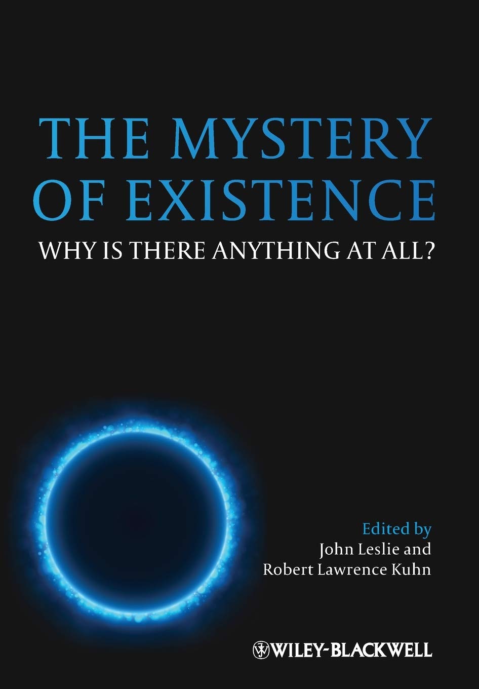 The Mystery Of Existence: Why Is There Anything At All?
