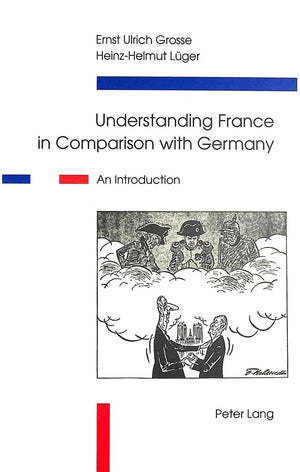 Understanding France in Comparison with Germany: An Introduction,Used